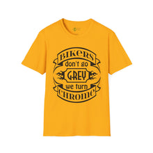 Load image into Gallery viewer, Bikers Don't Go Grey We Turn Chrome- Motorcycle Ride T-Shirt