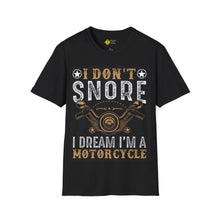 Load image into Gallery viewer, "I Don't Snore, I Dream I'm a Motorcycle" Motorcycle Ride T-Shirt