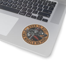 Load image into Gallery viewer, Born To Ride Two Wheels No More Kiss-Cut Stickers