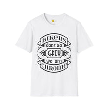 Load image into Gallery viewer, Bikers Don't Go Grey We Turn Chrome- Motorcycle Ride T-Shirt